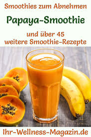 Papaya Smoothie Gesundes Rezept Zum Abnehmen Gesunde Rezepte Zum Abnehmen Smoothie Rezepte Zum Abnehmen Rezepte Abnehmen