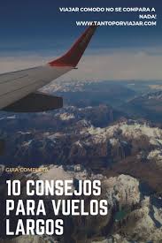 A Veces Necesitamos De Los Mejores Consejos Para Lograr Sobrellevar Un Vuelo Muy Largo Con Mi Guia Te Dejo Las Mejore Recomendacio Travel Airplane View Scenes