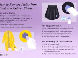Place a paper towel, folded twice, inside the article of clothing and behind the stain. Wash And Remove Stains From Vinyl And Rubber Clothes
