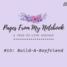 Don't present an unfriendly face. 10 Build A Boyfriend By Pages From My Notebook A True To Life Podcast A Podcast On Anchor