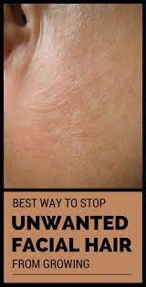 Best Way To Stop Facial Hair From Growing Unwanted Facial Hair Female Facial Hair Facial Hair