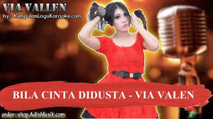 40 views · june 18. Bila Cinta Didusta Via Valen Karaoke Youtube