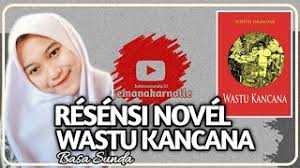 Resensi novel sunda silamsijan kaedanan (firda pratisa i). Resensi Novel Bahasa Sunda Wastu Kancana Bahasasunda Id Cute766