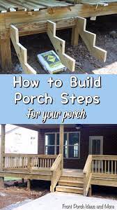 How To Build Steps How To Build A Porch Porch Steps Building A Porch How To Build Porch Steps How To Build Steps