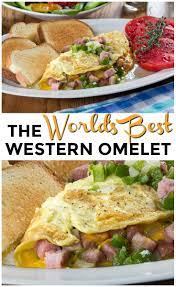The World S Best Western Omelet Recipe Omlet Recipes Breakfast Recipes Easy Western Breakfast