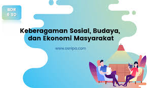 Kunci jawaban buku kupetik kelas 6. Keragaman Sosial Budaya Bdr Kelas 6 Osnipa