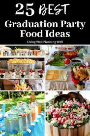 This post may contain affiliate. 25 Best Graduation Party Food Ideas Graduation Party Foods Graduation Party Snacks Graduation Food Party