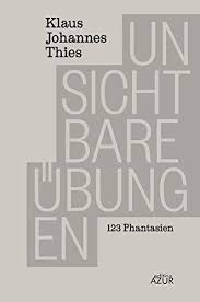 I libri sono pertanto opere letterarie. Unsichtbare Ubungen 123 Phantasien Thies Klaus Johannes Kruger Michael Amazon De Bucher