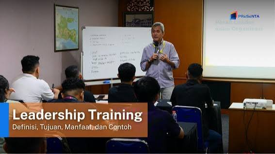Leadership Training Adalah: Definisi, Tujuan, Manfaat, dan Contoh - PRESENTA
