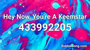 Please download one of our supported browsers. Hey Now You Re A Keemstar Roblox Id Roblox Music Codes