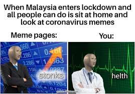 Wear your masks if you go outside and practice a good hygiene and physical distance. Memes That Appeared On Day 1 Of Malaysia S Coronavirus Lockdown Digital Malaysia News Asiaone