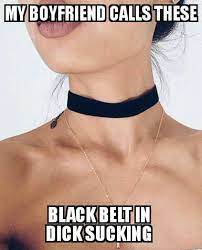 Black Belt In Dick Sucking 9gag