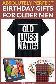 Father's day gifts for grandpas & older dads father's day celebrations stretch far beyond simply honoring your dad. Birthday Gifts For Older Men Gifts For Old Men Mens Birthday Gifts Birthday Presents For Men