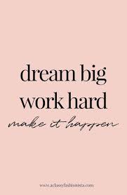 February Goals Mini Life Update Real Talk A Classy Fashionista Dream Big Work Hard Make It Happen Talking Quotes Dream Big Work Hard Work Quotes