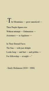 Poem The Mountains Grow Unnoticed By Emily Dickinson Poetry Words Dickinson Poems Poems