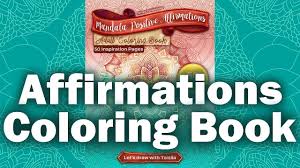 Try these free printable pages right now! Mandala Positive Affirmations Adult Coloring Book 50 Inspiration Pages Youtube