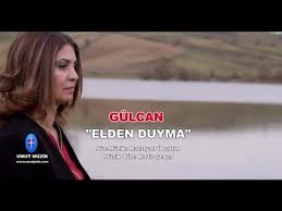 Gulcan Elden Duyma Duygusal Aglatan Dertli Turkuler Turkulerimiz 2017 Youtube Youtube Muzik Deyisler
