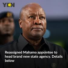 The recently reassigned Mahama appointee has been given a serious  responsibility.