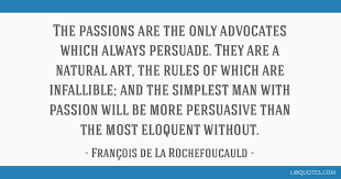 He tried to persuade senior clerics to The Passions Are The Only Advocates Which Always Persuade They Are A Natural Art The Rules