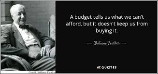 Best budget quotations to help you with marketing budget and inspirational budget: Top 25 Budgets Quotes Of 1000 A Z Quotes
