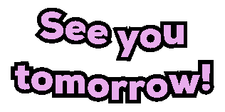 Resultado de imagen para see you tomorrow gif