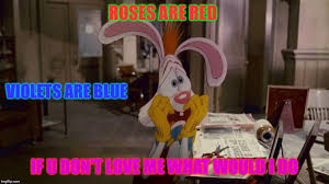 Roger Rabbit Memes Imgflip