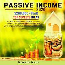 Your job passive income ideas make money. Amazon Com Passive Income 2020 To Start Make Money Online From Home Get Financial Freedom And Includes Ideas And Secrets Made Easy To Build Your Passive Income For A Long Time Audible Audio