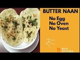 Butter Naan Recipe No Egg No Oven No Yeast No Tandoor Restaurant Style Tawa Naan Youtube In 2020 Butter Naan Recipe Naan Recipe Naan