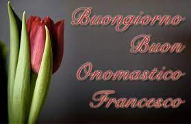 Biglietti Di Auguri Buon Onomastico Francesco E Checco Con Frasi E Citazioni Immagini E Video Di Auguri Divertenti Buon Onomastico Onomastico Buon Compleanno