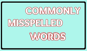 289 Words Most Commonly Misspelled In English Online Spellcheck Blog