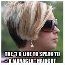 Speak To A Manager Haircut Jpg 468 468 Pixels Humor Laughter Laugh