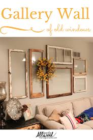 A Gallery Wall Of Old Windows Design Layout And Installation Home Decor Funky Junk Interiors Simple Wall Decor