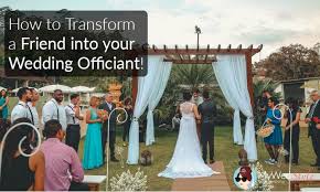 How To Transform A Friend Into Your Wedding Officiant Wedding Officiant Officiants Wedding