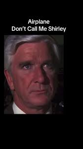 #AirplaneMovie #Don’tCallMeShirley #LeslieNelson