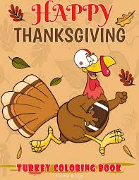 Maybe you would like to learn more about one of these? Happy Thanksgiving Turkey Coloring Book Funny Fun Fun Workbook For Coloring Football Bird Perfect Gift Ages 3 5 4 8 Press Fun Mike 9781700420121 Amazon Com Books
