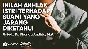 Maybe you would like to learn more about one of these? Akhlak Yang Baik Adab Istri Terhadap Suami Yang Jarang Diketahui Ustadz Dr Firanda Andirja M A Youtube