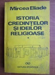 Istoria credintelor si ideilor religioase (3 volume) editura: Mircea Eliade Istoria Credintelor Si Ideilor Religioase De La Epoca De Piatra La Misterele Din Eleusis Volumul 1 CumpÄƒrÄƒ