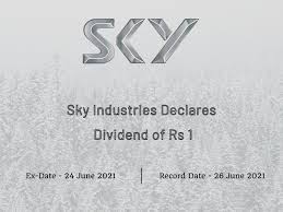 Maybe you would like to learn more about one of these? Sky Industries Limited Declares Dividend Of Rs 1 Dividends 9