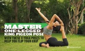 Master One Legged King Pigeon Pose 8 Yoga Poses To Help You Flip Your Grip King Pigeon Pose Pigeon Pose Yoga Poses