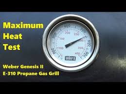 Ich hab´die lösung für euch im video! Maximum Heat Test Weber Genesis Ii Gas Grill How Hot Does It Get Youtube