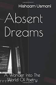 These 2021 sundance film festival headliners became household names thanks to some unforgettable roles early in their careers. Absent Dreams A Wonder Into The World Of Poetry Usmani Hishaam 9781659215700 Amazon Com Books
