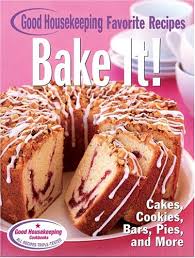 Ree learned this simple, flavorful recipe from her mom. Bake It Good Housekeeping Favorite Recipes Cookies Bars Pies Quick Breads And More Eat Your Books