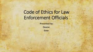 To protect the innocent against deception, the weak against oppression or intimidation, and the peaceful against violence or disorder; Solution Isa239 Code Of Ethics For Law Enforcement Officials001 Studypool