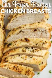 Add veggies for a one dish meal. Air Fryer Frozen Chicken Breasts 3 Ingredient Recipe The Shortcut Kitchen