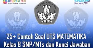 Lengkap 25 Contoh Soal Uts Matematika Kelas 8 Smp Mts Dan Kunci Jawaban Terbaru Bospedia