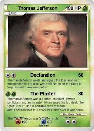 More than just the third president of the united states, thomas jefferson had a significant impact on his country. Create Composer Pokemon Cards Thomas Jefferson Jefferson Declaration Of Independence