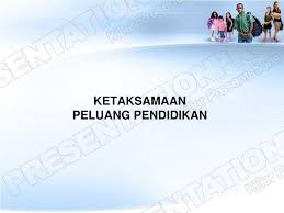 Ppt Ketaksamaan Peluang Pendidikan Powerpoint Presentation Free Download Id 918497