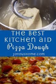 Pizza Dough Recipe Kitchen Aid Recipes Pizza Dough Kitchen Aid Pizza Recipes Dough