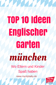 Top 10 Aktivitaten Mit Kindern Im E Garten My City Baby Munchen Englischer Garten Kleine Hinterhofgarten Familie Ist