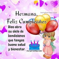 Aquí encontrarás una lista de tarjetas de cumpleaños para una hermana 100% originales en las que puedes inspirarte o simplemente escoger las mejores y enviarle por whatsapp, facebook u otra red social. Feliz Cumpleanos Hermana 100 Mensajes Y Frases